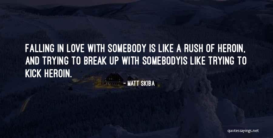 Somebodyis Quotes By Matt Skiba Somebodyis Quotes By Matt Skiba