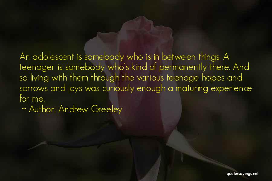 Somebody's Me Quotes By Andrew Greeley