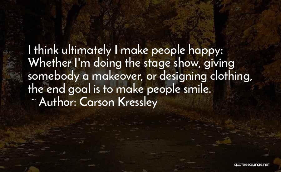 Somebody's Smile Quotes By Carson Kressley