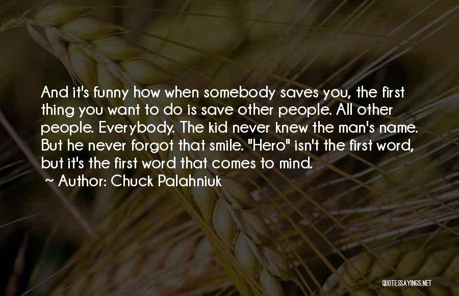 Somebody's Smile Quotes By Chuck Palahniuk