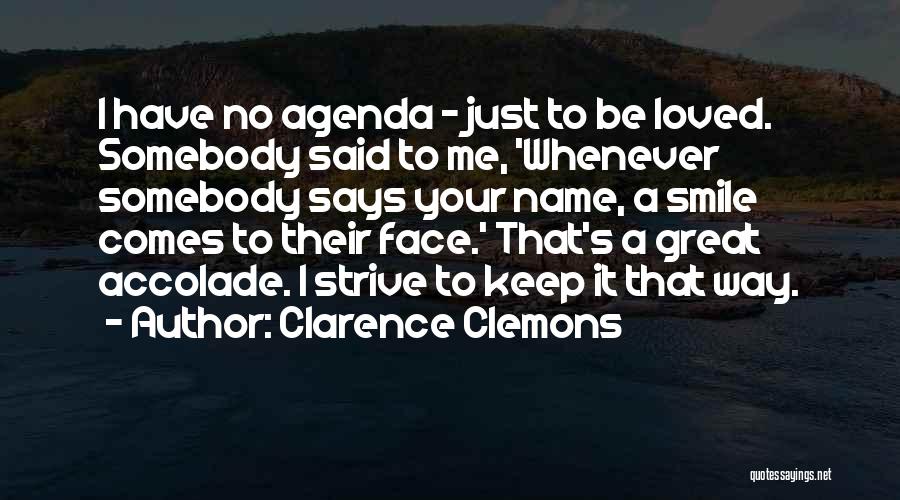 Somebody's Smile Quotes By Clarence Clemons