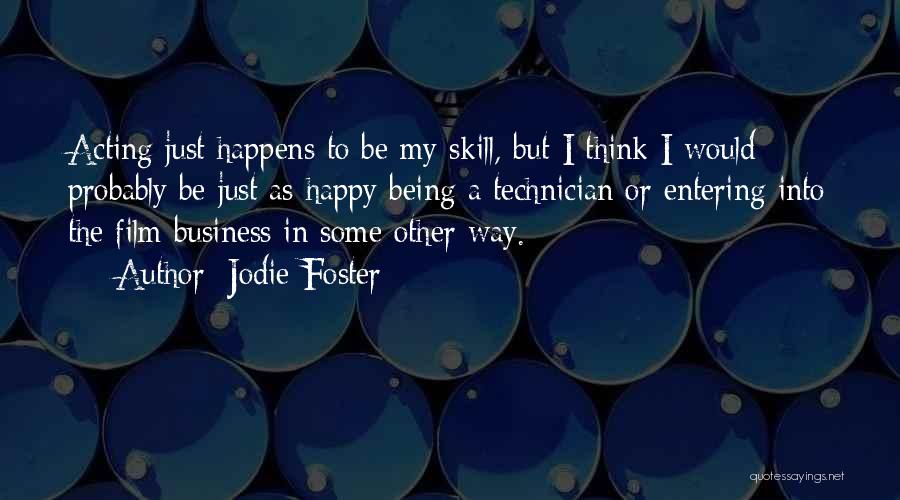Someday Being Happy Quotes By Jodie Foster