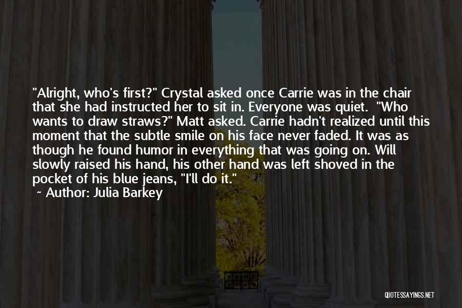 Someday Everything Will Be Alright Quotes By Julia Barkey