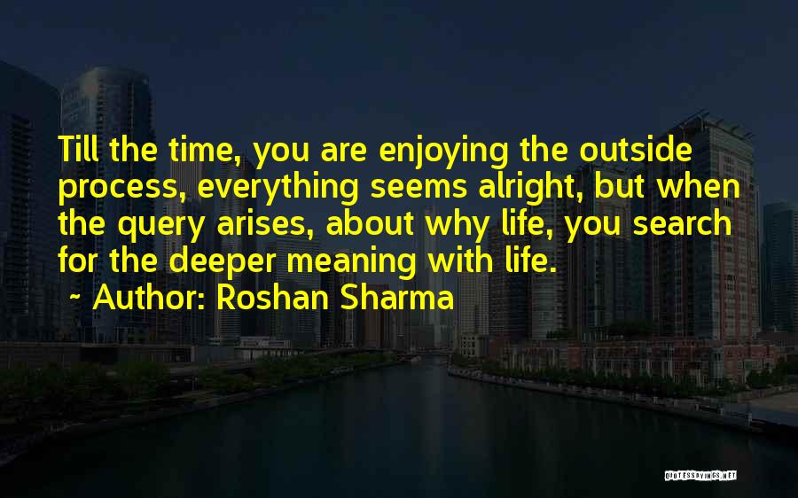 Someday Everything Will Be Alright Quotes By Roshan Sharma