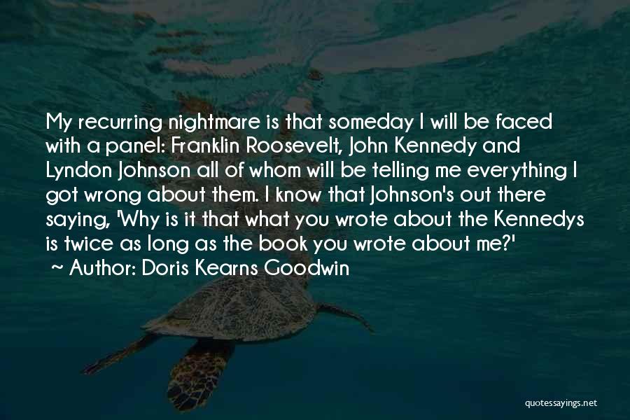 Someday I Will Be There Quotes By Doris Kearns Goodwin