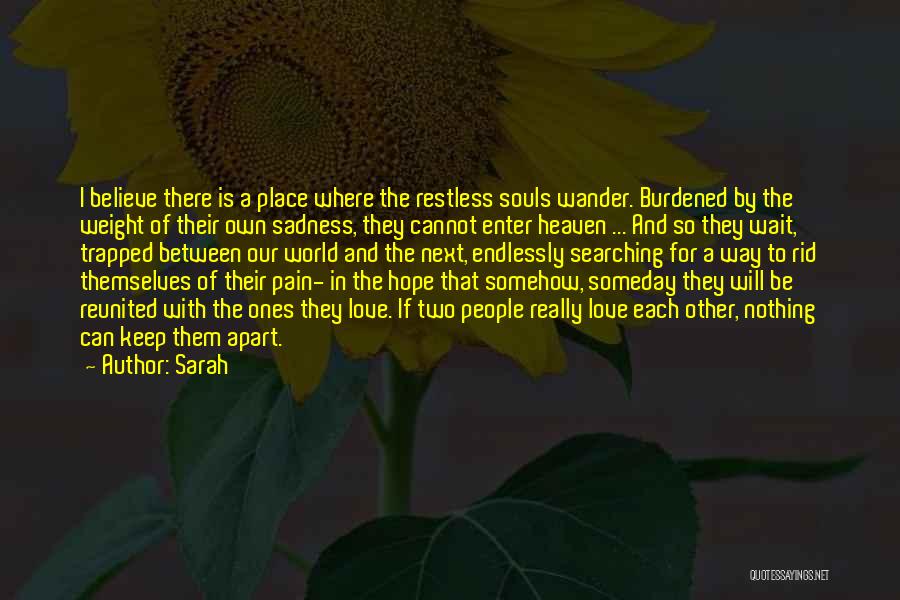 Someday I Will Be There Quotes By Sarah