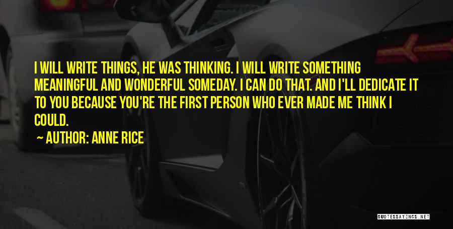 Someday I Will Quotes By Anne Rice