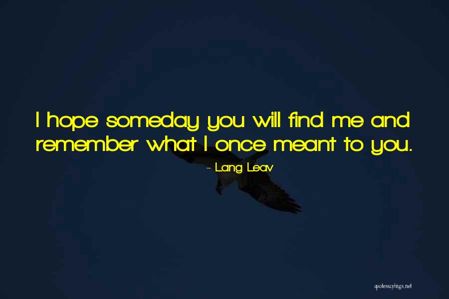 Someday I Will Quotes By Lang Leav