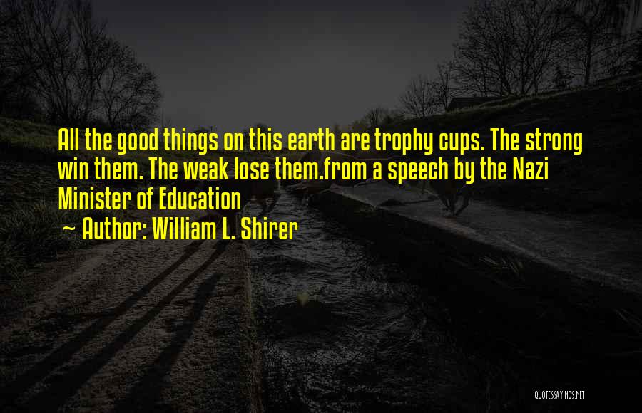 Someday I Will Win Quotes By William L. Shirer Someday I Will Win Quotes By William L. Shirer