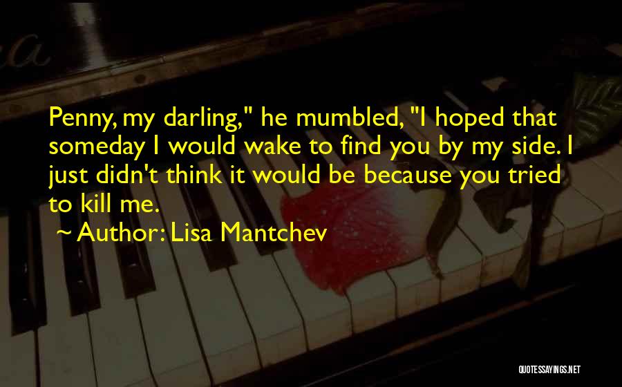Someday I'll Find You Quotes By Lisa Mantchev