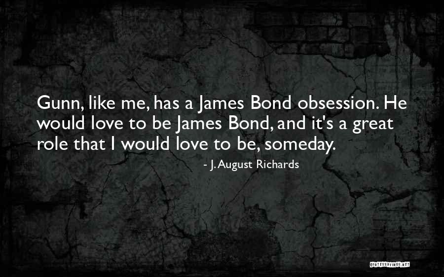 Someday Love Quotes By J. August Richards Someday Love Quotes By J. August Richards