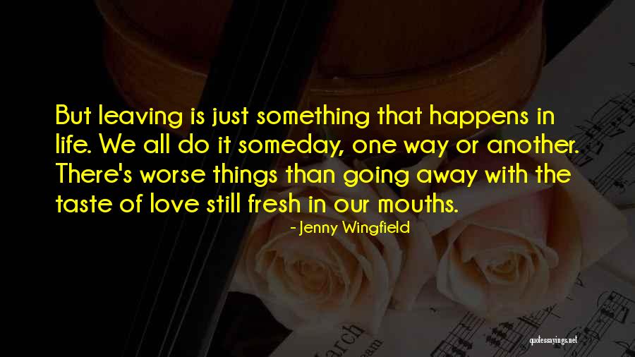 Someday Love Quotes By Jenny Wingfield Someday Love Quotes By Jenny Wingfield
