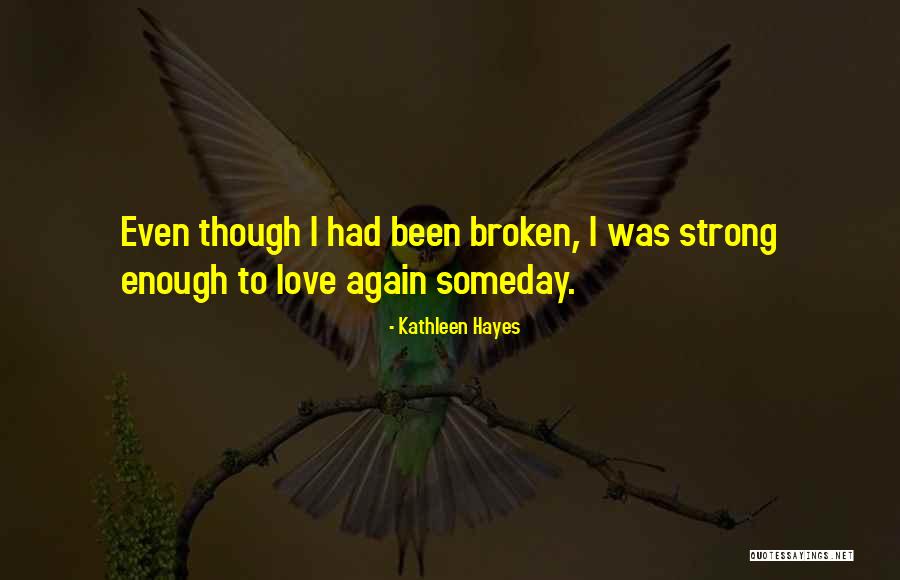 Someday Love Quotes By Kathleen Hayes