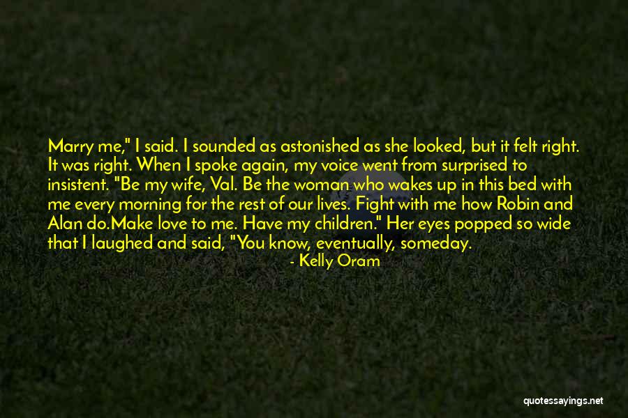 Someday Love Quotes By Kelly Oram Someday Love Quotes By Kelly Oram