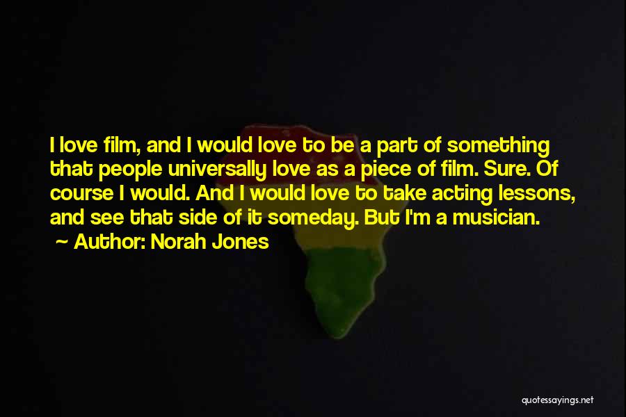 Someday Love Quotes By Norah Jones