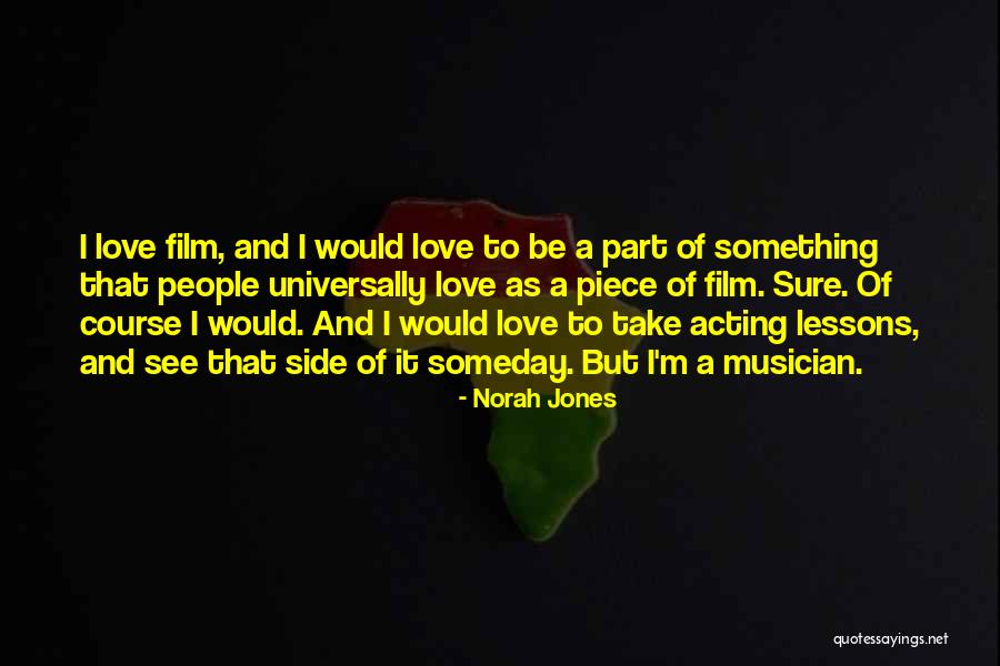 Someday Love Quotes By Norah Jones