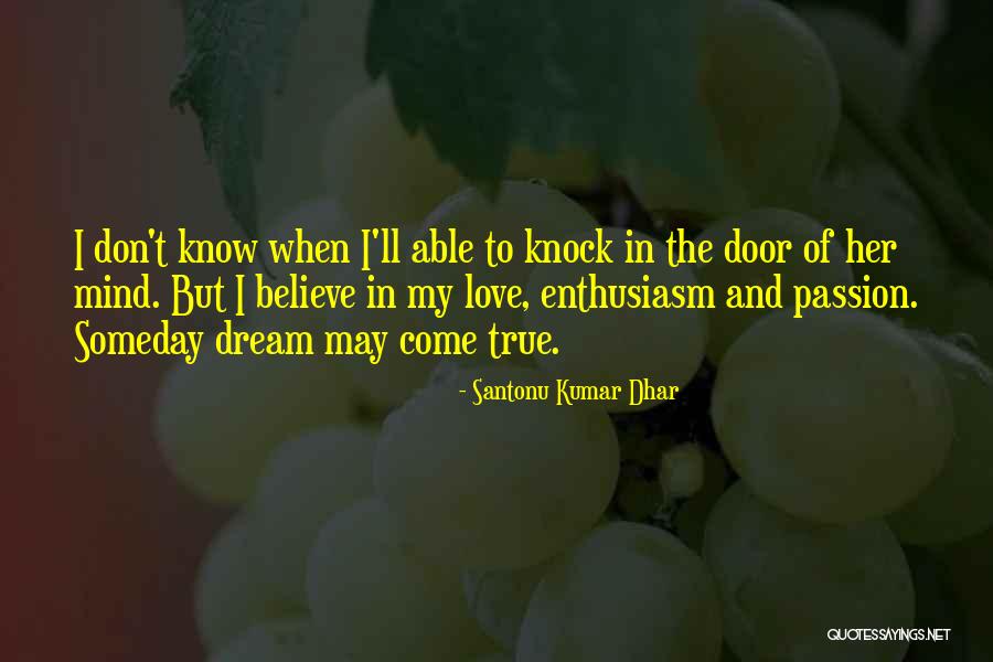 Someday Love Quotes By Santonu Kumar Dhar Someday Love Quotes By Santonu Kumar Dhar
