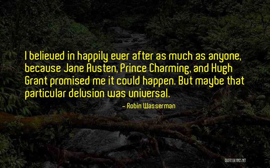Someday My Prince Charming Will Come Quotes By Robin Wasserman Someday My Prince Charming Will Come Quotes By Robin Wasserman