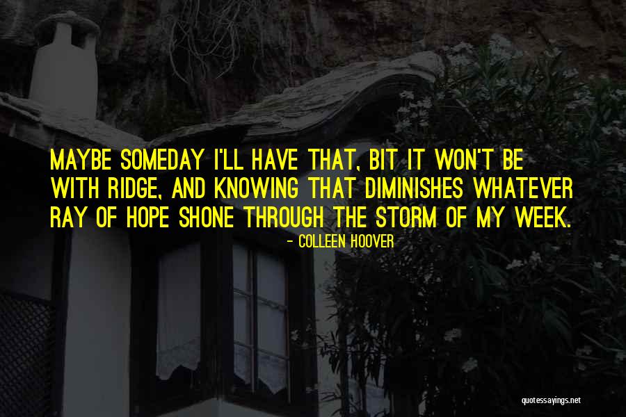 Someday Someday Maybe Quotes By Colleen Hoover Someday Someday Maybe Quotes By Colleen Hoover