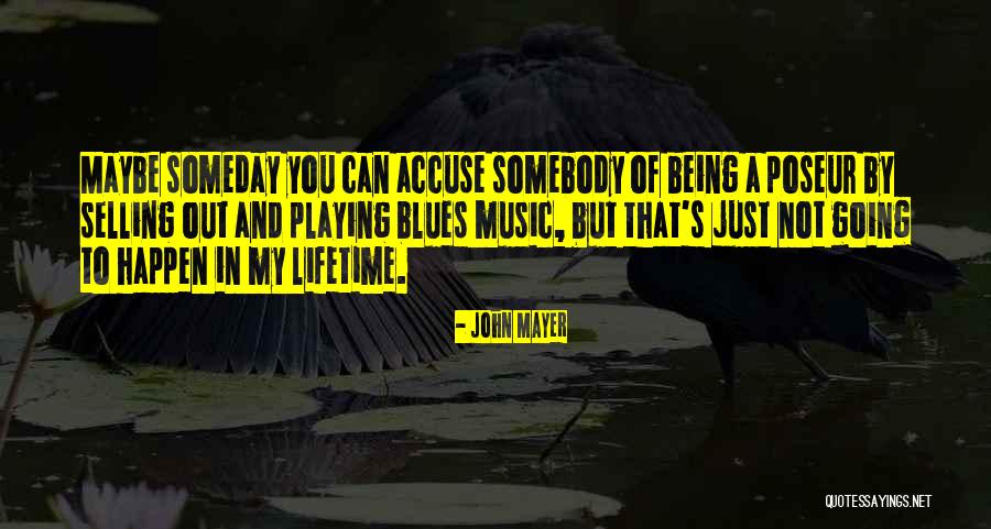 Someday Someday Maybe Quotes By John Mayer Someday Someday Maybe Quotes By John Mayer