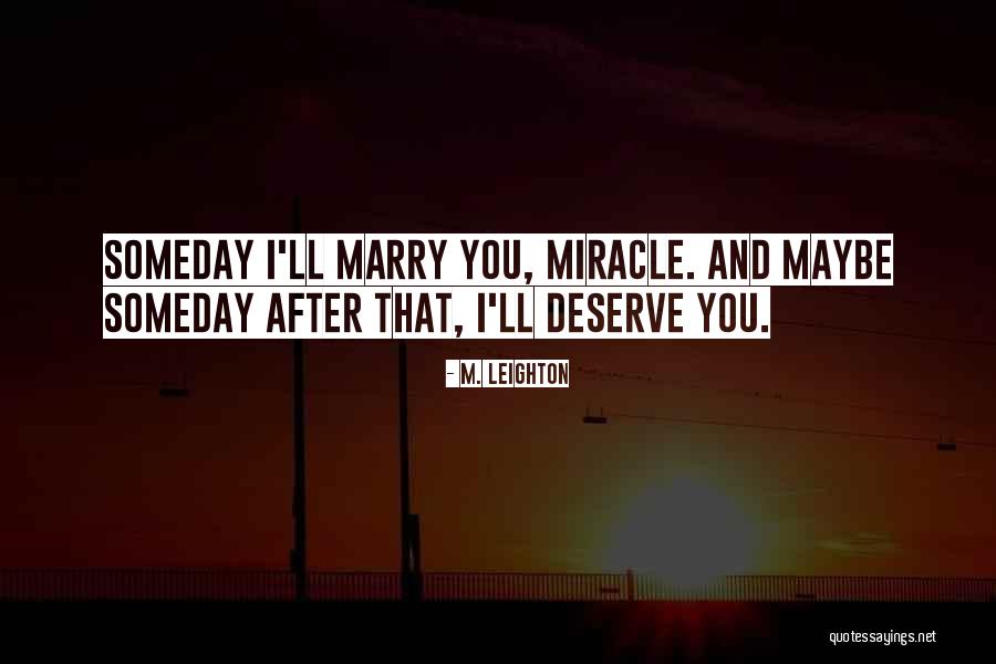 Someday Someday Maybe Quotes By M. Leighton Someday Someday Maybe Quotes By M. Leighton