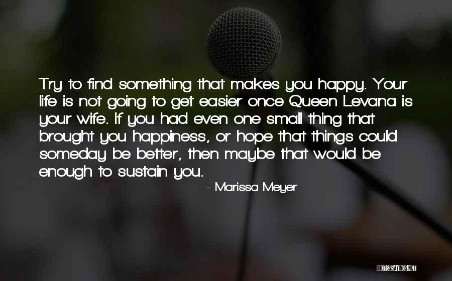 Someday Someday Maybe Quotes By Marissa Meyer Someday Someday Maybe Quotes By Marissa Meyer