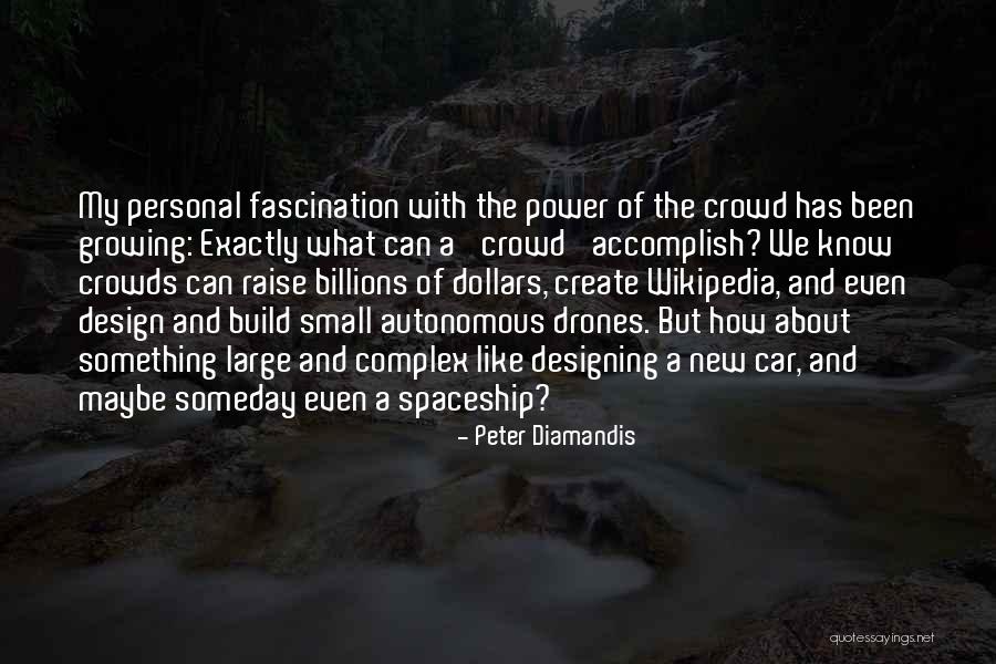 Someday Someday Maybe Quotes By Peter Diamandis Someday Someday Maybe Quotes By Peter Diamandis
