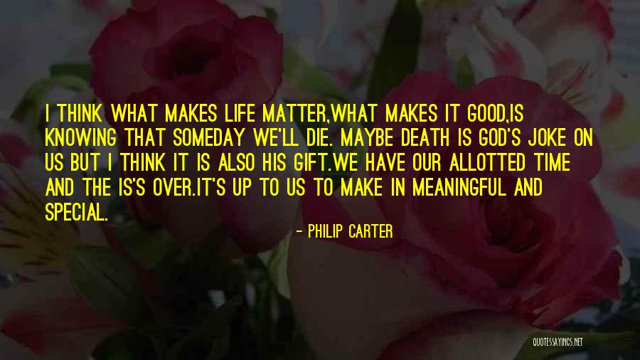 Someday Someday Maybe Quotes By Philip Carter Someday Someday Maybe Quotes By Philip Carter