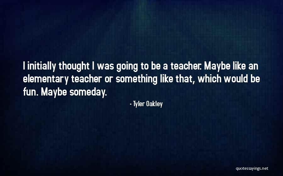 Someday Someday Maybe Quotes By Tyler Oakley Someday Someday Maybe Quotes By Tyler Oakley