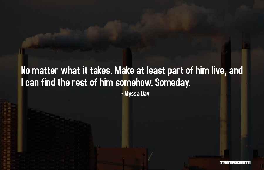Someday Somehow Quotes By Alyssa Day Someday Somehow Quotes By Alyssa Day
