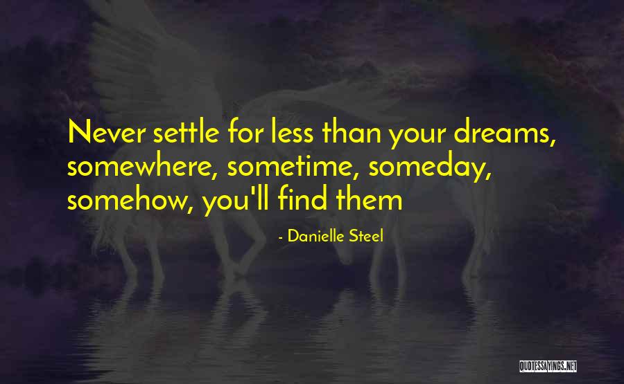 Someday Somehow Quotes By Danielle Steel Someday Somehow Quotes By Danielle Steel