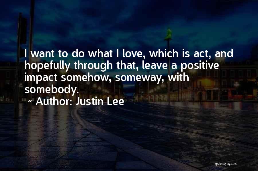 Someday Someway Somehow Quotes By Justin Lee