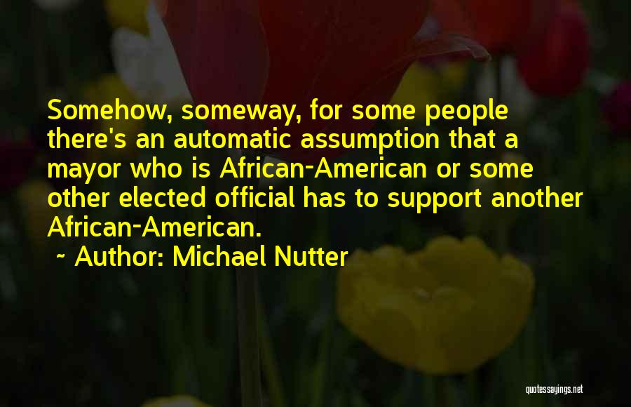 Someday Someway Somehow Quotes By Michael Nutter