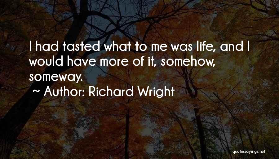 Someday Someway Somehow Quotes By Richard Wright