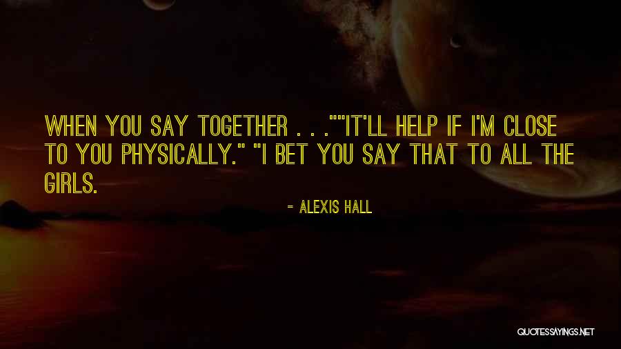 Someday We'll Be Together Quotes By Alexis Hall