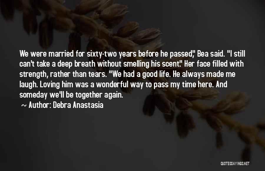 Someday We'll Be Together Quotes By Debra Anastasia