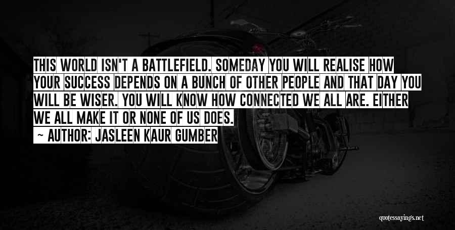 Someday We'll Be Together Quotes By Jasleen Kaur Gumber