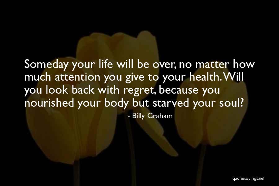 Someday You Will Look Back Quotes By Billy Graham