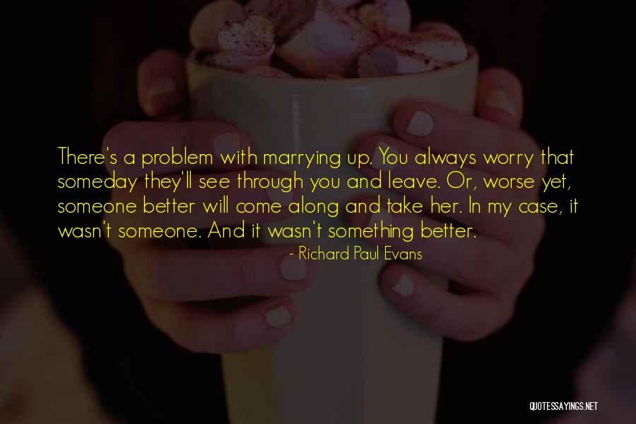 Someday You Will See Quotes By Richard Paul Evans