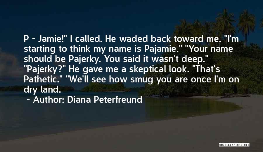 Someday You'll Look Back Quotes By Diana Peterfreund