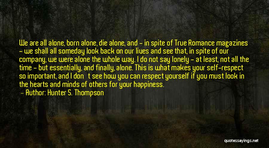 Someday You'll Look Back Quotes By Hunter S. Thompson
