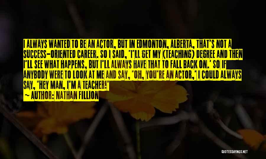 Someday You'll Look Back Quotes By Nathan Fillion