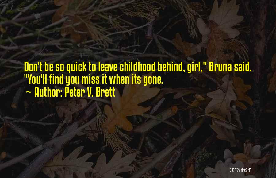 Someday You'll Miss Her Quotes By Peter V. Brett