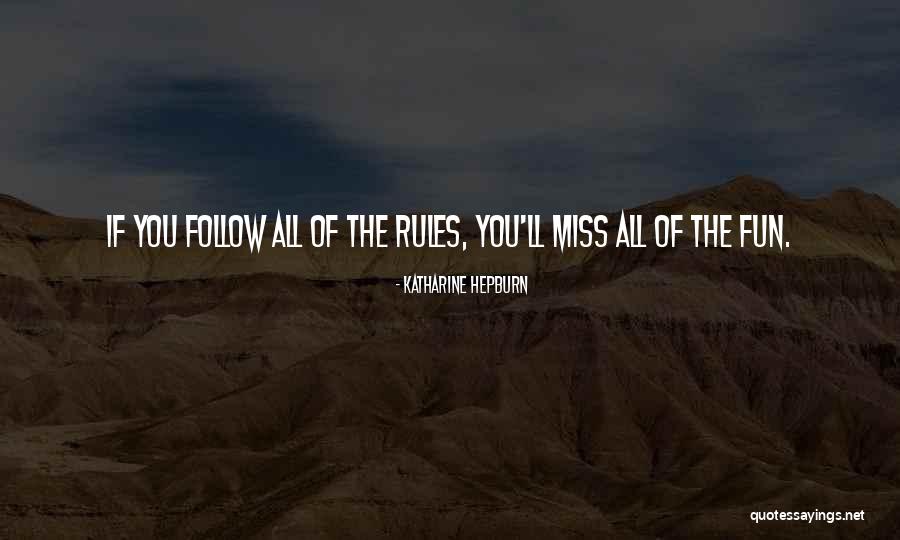 Someday You'll Miss Me Quotes By Katharine Hepburn Someday You'll Miss Me Quotes By Katharine Hepburn