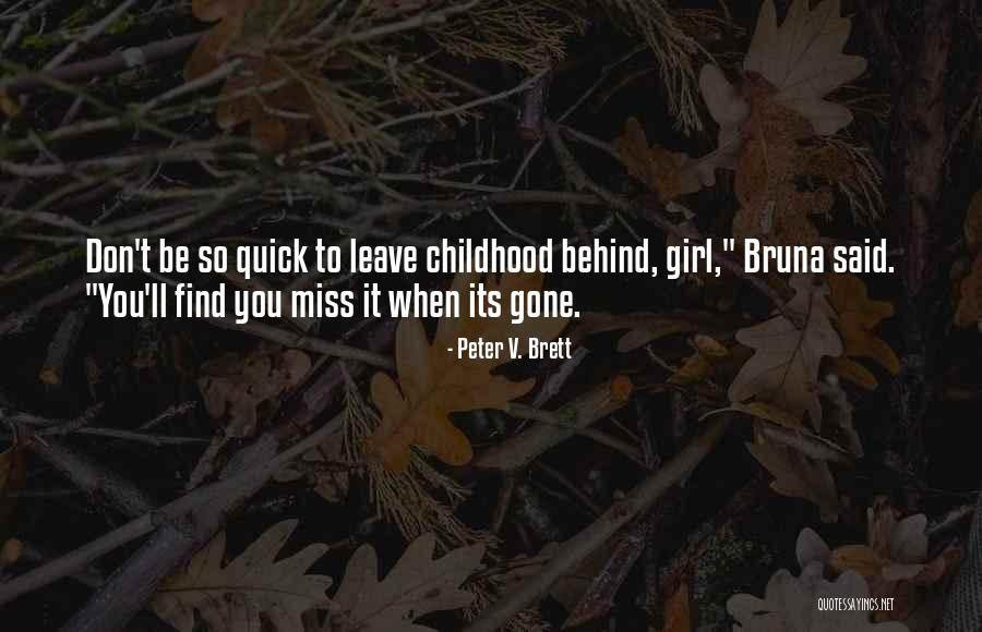 Someday You'll Miss Me Quotes By Peter V. Brett Someday You'll Miss Me Quotes By Peter V. Brett