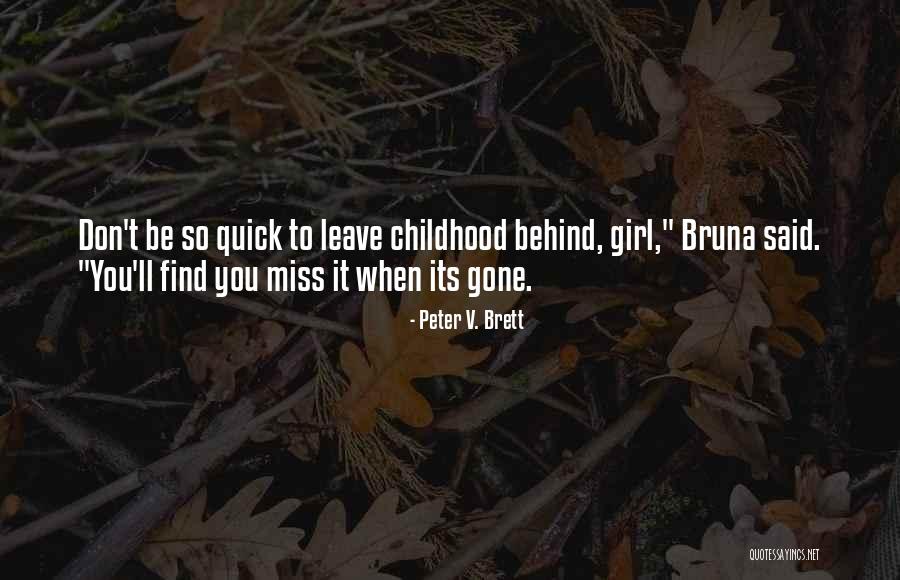 Someday You'll Miss Me Quotes By Peter V. Brett