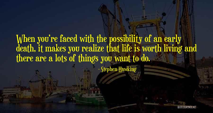 Someday You'll Realize My Worth Quotes By Stephen Hawking