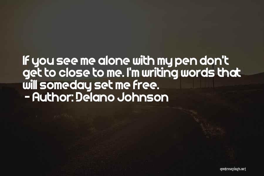 Someday You'll See Quotes By Delano Johnson