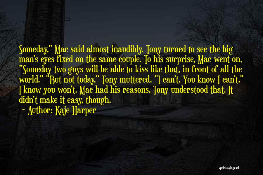 Someday You'll See Quotes By Kaje Harper