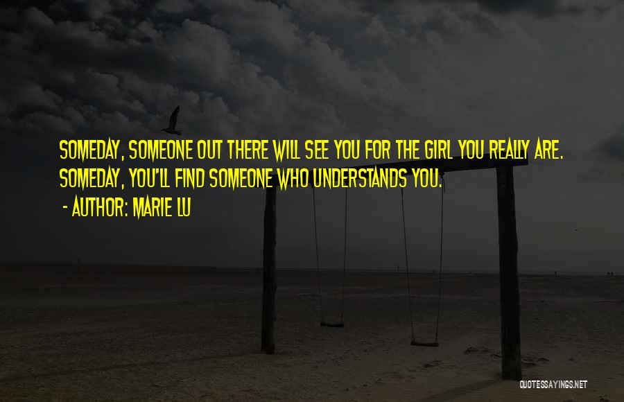 Someday You'll See Quotes By Marie Lu